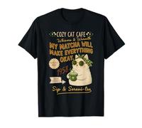 Cozy Cat Cafe Mi Matcha hará Que Todo esté Bien Camiseta