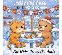 Cozy Cat Café Winter Coloring Book (Bold & Easy Kids And Adults): Simple, cozy scenes of café cats, coffee, and winter treats for stress-free coloring and relaxation