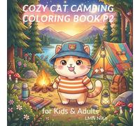 Cozy Cat Camping Coloring Book for Kids & Adults: Cute Chubby Cat Adventure in the Forest, Camping, Fishing, Cooking, Stargazing | Relaxing Stress Relief Coloring Pages: NiKo Cat Camping Adventure