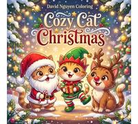 Cozy Cat Christmas: Coloring Book for Kids and Teens, Bold and Easy Holiday Designs: 48 Simple, Cute Festive Cat Illustrations Featuring Santa, Elves, ... Snowmen and More for Creative Holiday Fun