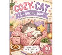 Cozy Cat Coloring Book: 30 Adorable Kawaii Cat Coloring Pages for Relaxation, Stress Relief, and Creative Fun | Cute & Cozy Designs for Kids, Teens, and Adults