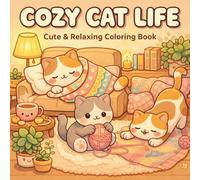 Cozy Cat Coloring Book: 50 Easy and Bold Cozy Designs For Relaxation, Hygge Moments, And Cute Animal Coloring Fun For Adults And Teens