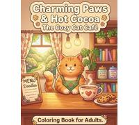 Cozy Cat Coloring Book: Cute Reading Cats in Warm & Relaxing Scenes for Stress Relief: Cute & Relaxing Cat Scenes for Stress Relief, Mindfulness, and Cozy Creative Fun