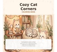 Cozy Cat Corners: Coloring Book for Adults and Teens Featuring Cute Cats in Hygge Reading Nooks, Coffee Shops and Dreamy Bedrooms for Relaxation, ... (Bold and Easy Cozy Interiors Coloring Books)