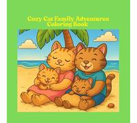 Cozy Cat Family Adventures: A Wholesome Coloring Book of Family Moments and Animal Fun