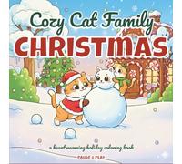 Cozy Cat Family Christmas - A Cute & Easy Winter Holiday Coloring Book for Kids, Teens & Adults: Relaxing Christmas Coloring Pages with Fuzzy Cats, Cozy Winter Scenes & Festive Fun