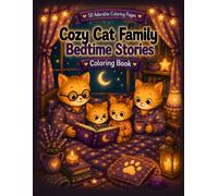 Cozy Cat Family Coloring Book: Bedtime Stories: 50 Adorable Cozy Bedtime Coloring Pages