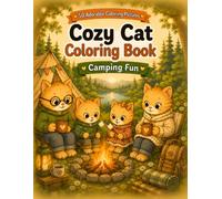 Cozy Cat Family Coloring Book: Camping Fun: 50 Cute Camping Coloring Pages with Adorable Cats, Campfires, Forest Adventures, and Cozy Outdoor Fun