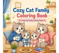 Cozy Cat Family Coloring Book: Cute and Simple Daily Life Coloring Pages (Cozy Coloring Books)