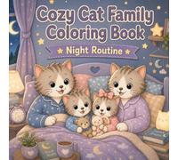 Cozy Cat Family Coloring Book: Night Routine: Cute and Cozy Bedtime Coloring Pages (Cozy Coloring Books)
