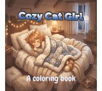 Cozy Cat Girl: A Cute and Relaxing Coloring Book (Purrfectly Cozy Coloring Adventures)