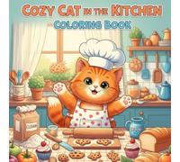 Cozy Cat in the Kitchen: Cute Coloring Book for Adults, Teens, and Kids with Easy and Simple Designs for Relaxation