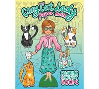 Cozy Cat Lady Paper Dolls Coloring and Activity Book: A Cut Out and Dress Up Book for Cat Lovers (Vintage Fashion Paper Dolls)