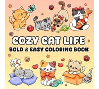 Cozy Cat Life: Bold and Easy Coloring Book for Adults and Teens Featuring Cute and Funny Cats in Cozy Everyday Scenes | Simple and Relaxing Designs for Cat Lovers
