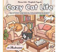 Cozy Cat Life - Gattini teneri e atmosfere Cozy: Libro da colorare con atmosfere cozy, gatti teneri, relax, comfort e pagine salvafoglio stampate solo fronte.