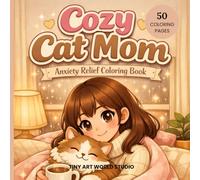 Cozy Cat Mom Coloring Book: Relaxing & Cute Cat Life Pages for Women Who Love Cats - Simple, Cozy and Stress Relief Designs