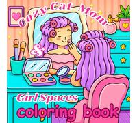Cozy Cat Mom & Girl Spaces Coloring Book: Bold and Easy Illustrations of Adorable Cats, Cute Rooms, and Hygge Corners Perfect Gift for Women, Teens, and Cat Lovers
