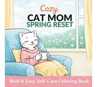 Cozy Cat Mom Spring Reset: Bold & Easy Self-Care Coloring Book