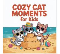 Cozy Cat Moments Coloring Book: Bold & Easy Designs of Cute, comfy and adorable meow life for Kids, teens and adults: 55 unique and easy-to-color illustrations for relaxation and stress-relief