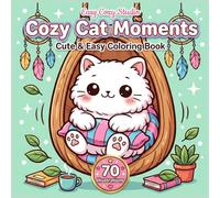 Cozy Cat Moments: Coloring Book for Adults and Kids with Cute Cats and Easy Designs for Relaxation(70 Unique Illustrations)