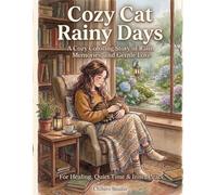 Cozy Cat Rainy Days: A Cozy Coloring Story of Rain, Memories, and Gentle Love