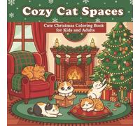 Cozy Cat Spaces: Cute Christmas Coloring Book for Kids and Adults with Bold and Easy Designs for Relaxation