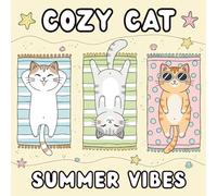 Cozy Cat Summer Vibes Coloring Book: Cute Relaxing Beach Cats, Summer Adventures & Cozy Line Art - 51 Unique Coloring Pages (Cozy Cat Coloring Book Series)