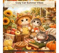 Cozy Cat Summer Vibes: Cute Fall Coloring Book with Bold & Easy Designs for Teens and Adults: 48 Simple Big Hygge Illustrations Featuring Kittens, ... and Autumn Leaves for Stress Relief