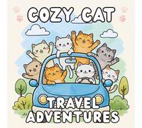 Cozy Cat Travel Adventures Coloring Book: A Cute and Relaxing Coloring Book for Adults and Kids Featuring Adorable Cats on Fun Travel Journeys (Cozy Cat Coloring Book Series)