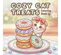 Cozy Cat Treats: A Cute and Relaxing Kawaii Coloring Book Featuring 40 Bold and Easy Cat and Dessert Pages for Stress Relief and Creative Fun
