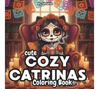 Cozy Catrinas: Cute Coloring Book: Cute Day of the Dead Coloring Pages | Printable Dia de los Muertos Art
