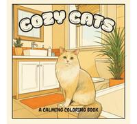 Cozy Cats: A Calming Coloring Book for Cat Lovers of All Ages: 30 Cute, Simple Cat Designs for Relaxation, Stress Relief, and Creative Fun