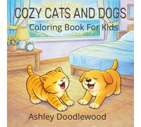 COZY CATS AND DOGS: Coloring Book For Kids