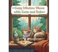 Cozy Cats and Rainy Windows: A Bold and Easy Adult Coloring Book: Relaxing Scenes of Felines by Windows, Perfect for Stress Relief and Mindfulness ... for Beginners, Seniors, and All Adults