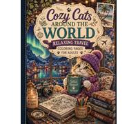 Cozy Cats Around the World: Relaxing Travel Coloring Pages for Adults