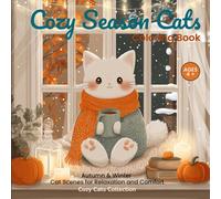 Cozy Cats Autum & Winter Coloring Book: Fun and Easy Cat Coloring Pages for Kids Ages 4-8 (CUTE COZY CATS COLLECTION)