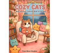 Cozy Cats: Bold and Easy Coloring Book for All Ages Featuring Cute Cozy Cats, Hygge Moments, Rainy Days, Cafés, Crafts, and Relaxing Everyday Scenes (Cozy Cats Coloring Collection)
