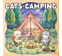 Cozy Cats Camping Coloring Book: Cute & Cozy Camping Scenes with Adorable Cats for Relaxation and Mindful Coloring (Cozy Cat Coloring Book Series)