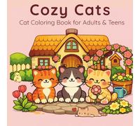 Cozy Cats: Cat Coloring Book for Adults & Teens - Relaxing Cute Cat Scenes for Stress Relief