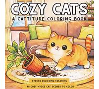 Cozy Cats: Cattitude Coloring Book: 40 Cozy Hygge Cat Scenes to Color