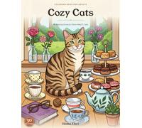 Cozy Cats Coloring Book: 30 Relaxing Cozy Cat Scenes for Adults - Kittens, Fireplaces, Window Seats, Tea & Houseplants for Stress Relief and Calm