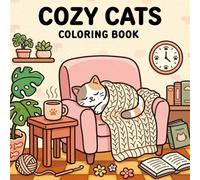 Cozy Cats Coloring Book: Bold and Easy Designs for Adults and Teens | 50 Playful and Relaxing Scenes for Stress Relief and Mindful Relaxation (The Purrfectly Cozy Cats Collection)