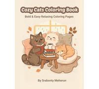 Cozy Cats Coloring Book: Bold & Easy Cute Cat Scenes for Relaxation, Stress Relief & Cozy Vibes