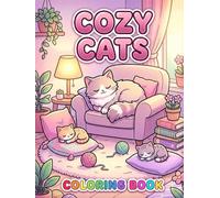 Cozy Cats Coloring Book: Cute & Relaxing Feline Designs for Adults, Teens & Kids: Stress-Relieving Coloring Pages for Cat Lovers | Easy for All