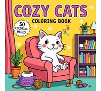 Cozy Cats Coloring Book for Adults and Teens: 50 Designs Bold and Easy Cat Moments for Relaxation, Stress Relief. Naughty Cats