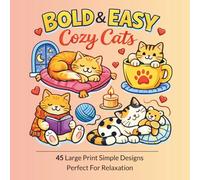 Cozy Cats Coloring Book for Adults: Bold and Easy Cute Cats Coloring Pages for Relaxation - 45 Simple Stress Relief Designs for Beginners and Cat Lovers