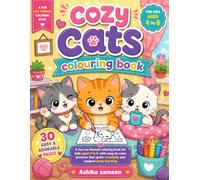 Cozy cats colouring book for ages 4-8: Fun, Easy & Adorable Coloring Pages Featuring Playful Animals to Boost Creativity, Relaxation, and Fine Motor Skills