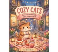 Cozy Cats: Cute Cozy Moments to Color and Relax With (Cozy Cats Coloring Collection)