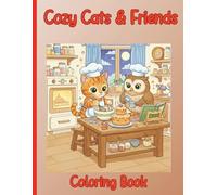 Cozy Cats & Friends Coloring Book: Cute Kittens and Animal Pals for Creative Fun, for Kids Ages 6-10
