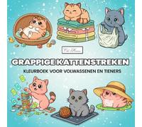 Cozy Cats - Grappige Kattenstreken: Kleurboek voor Volwassenen en Tieners: Verrassende scènes met katten in een heldere lijnvoering, ontworpen voor ontspanning và artistieke expressie.